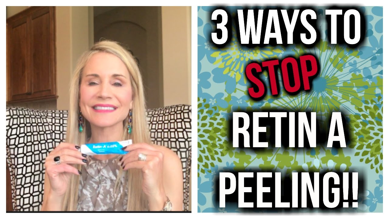 3 WAYS TO STOP RETIN-A PEELING, REDNESS & IRRITATION! RETINOL TOO!