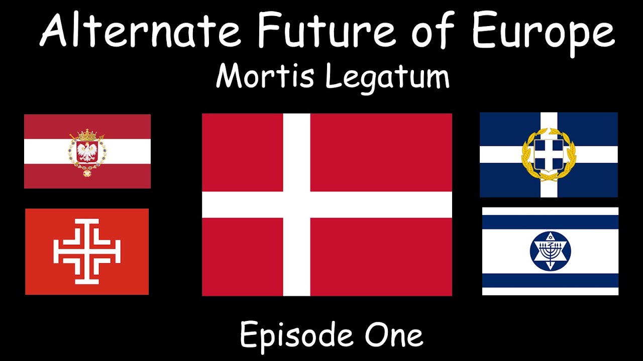 Alternate Future of Europe | Mortis Legatum | Episode One