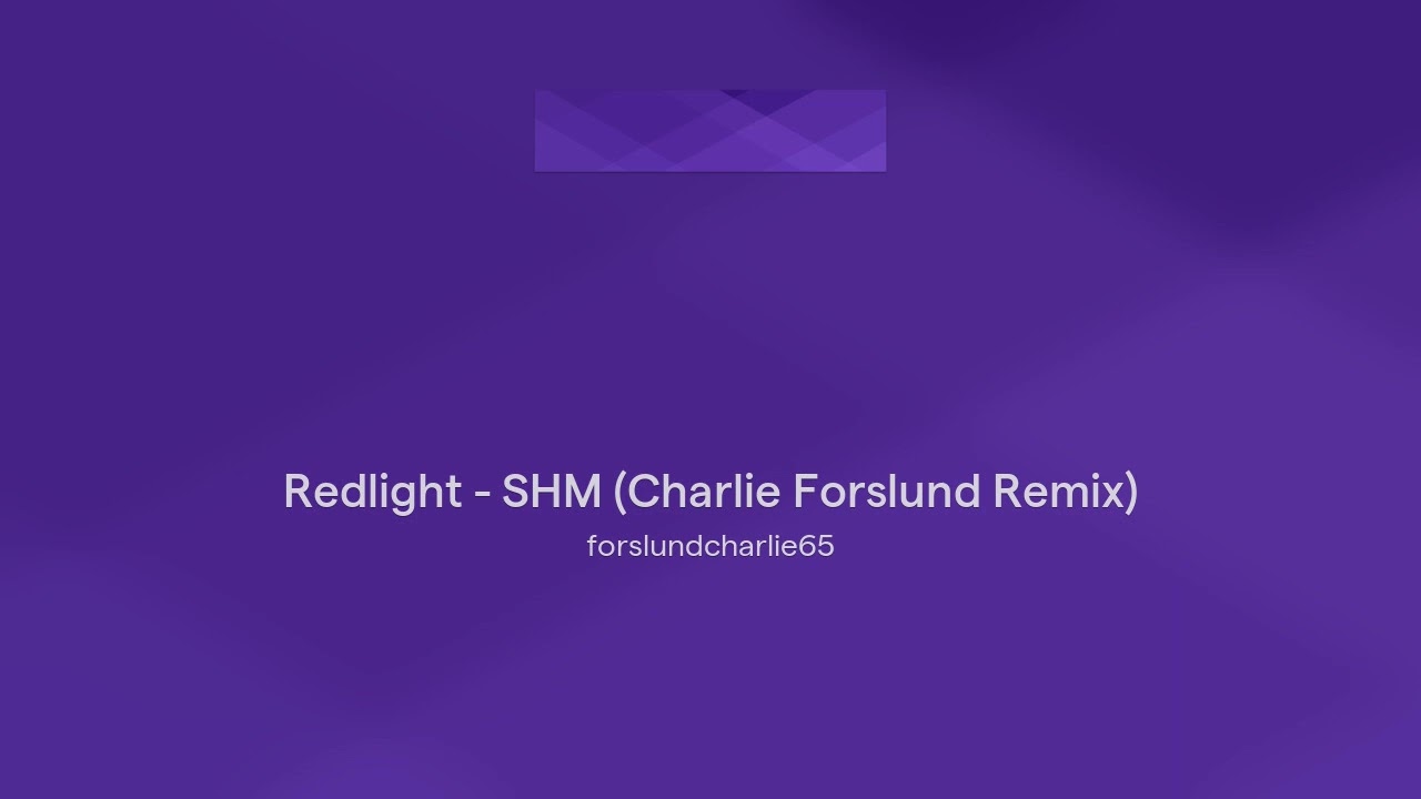 Redlight - SHM (Charlie Forslund Remix)