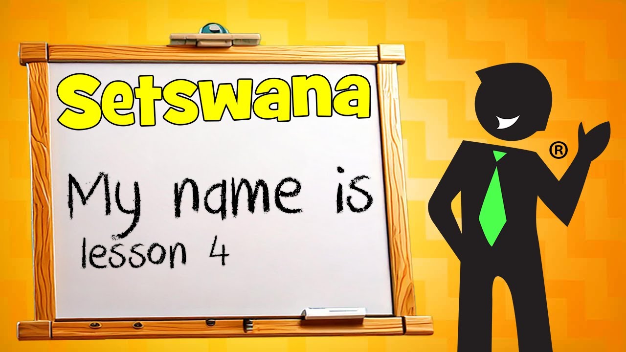 Setswana My name is / My naam is Immersion 4.3