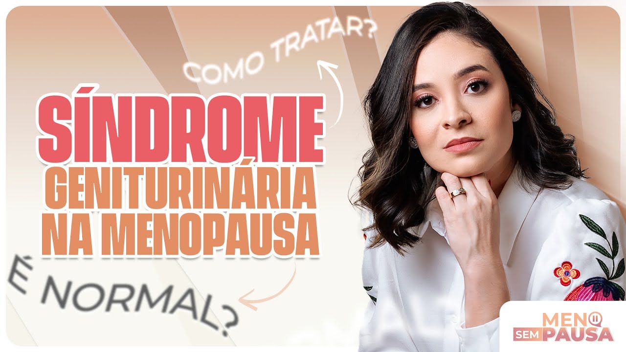 Menopausa Sem Pausa - 6º Episódio - Síndrome Geniturinária na Menopausa