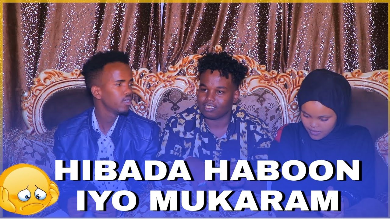 HIBADA HABOON IYO MUKARAM||Bye Garaadka Official||