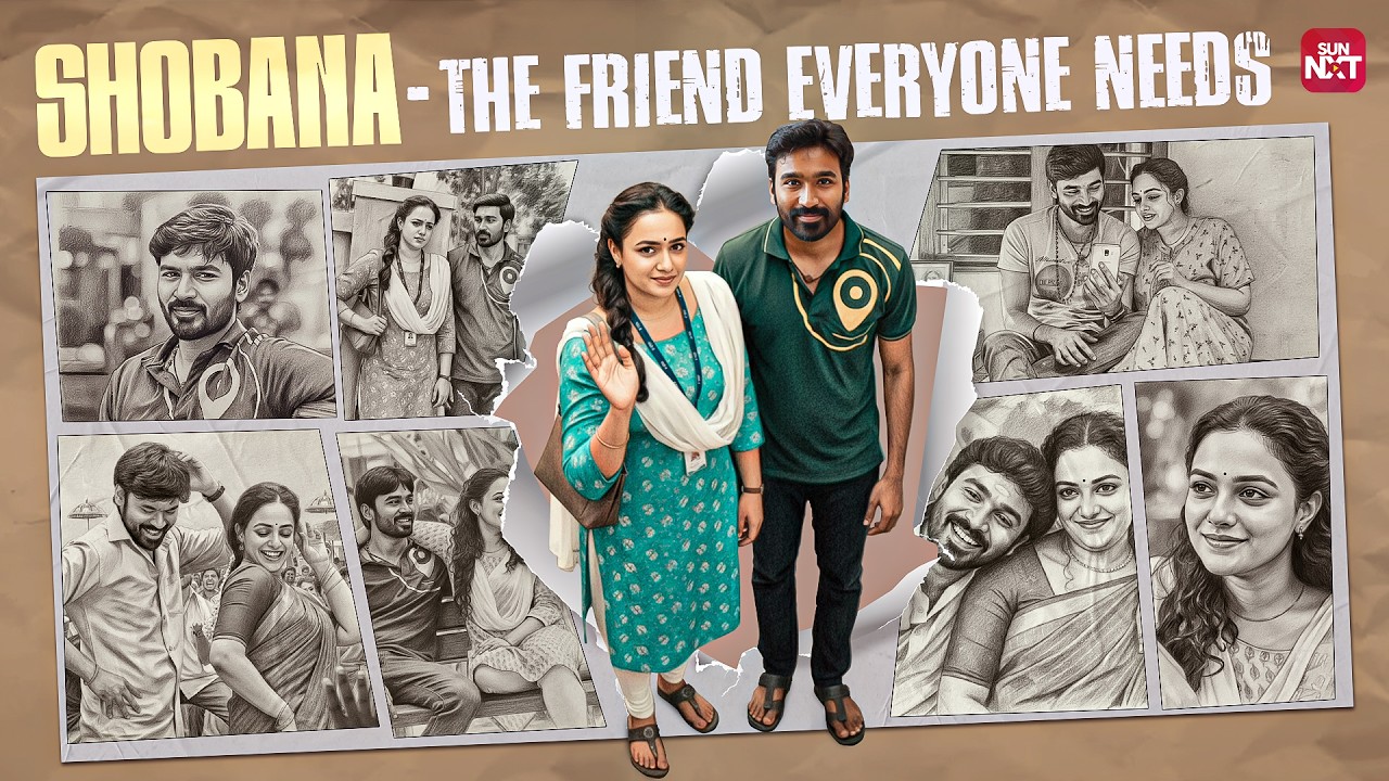 Shobana – The Heart of Thiruchitrambalam❤️| True Friendship Goals | Dhanush | Sun NXT