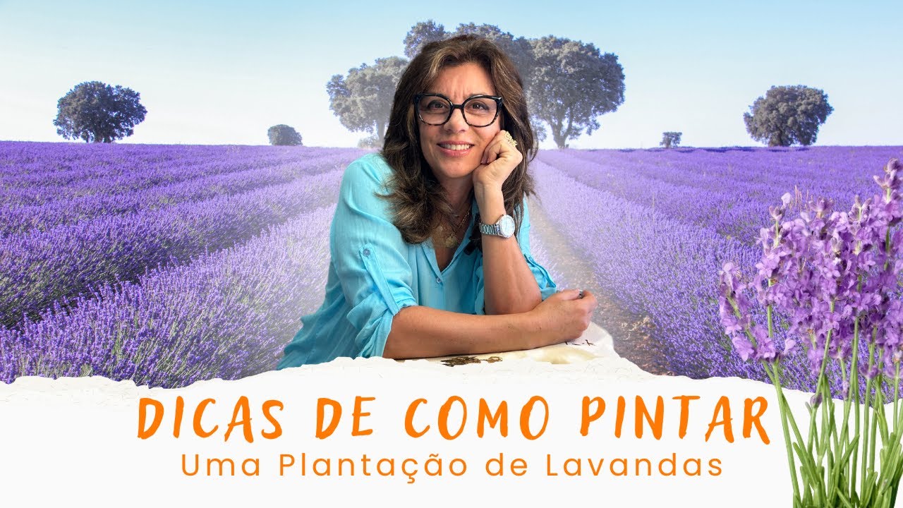 Dicas de como pintar uma PLANTAÇÃO DE LAVANDAS