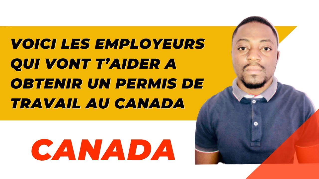 🍁Voici les employeurs qui sponsorisent les permis de travail au Canada 🇨🇦