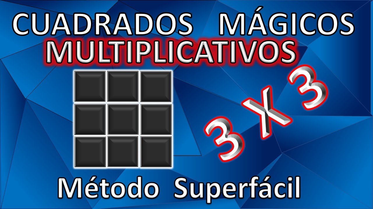CUADRO MÁGICO MULTIPLICATIVO, 3x3, Método SuperFácil