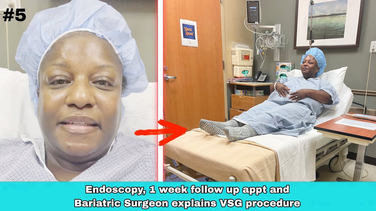 Endoscopy, 1 week follow-up appt. Bariatric Surgeon explains VSG procedure.