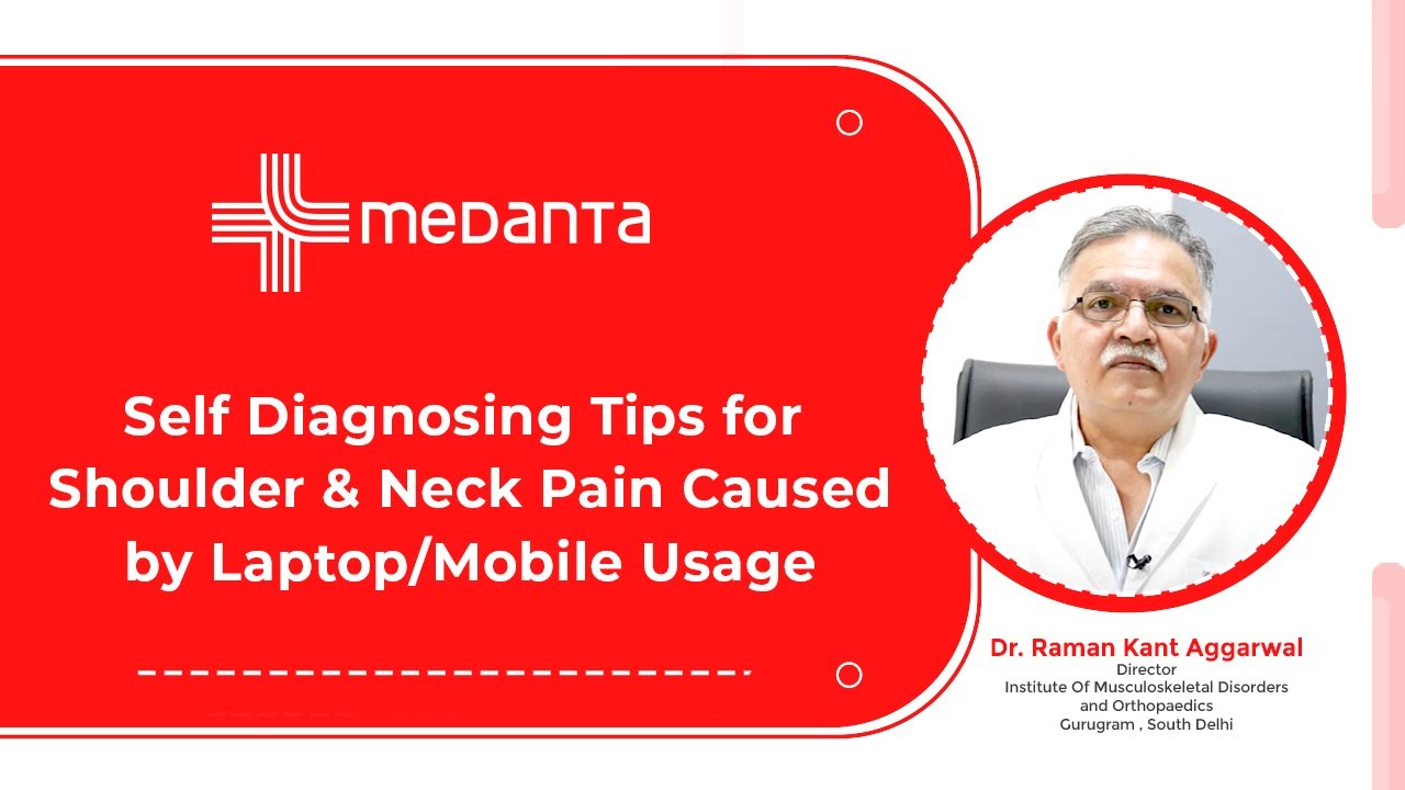 SelfDiagnosing Tips for Shoulder & Neck Pain Caused by Laptop/Mobile Usage | Dr. Raman Kant Aggarwal
