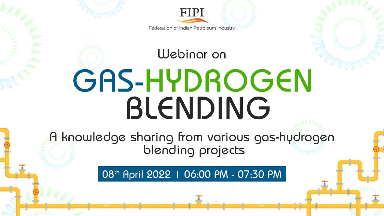 Webinar on 'Gas - Hydrogen Blending' on 8th April 2022
