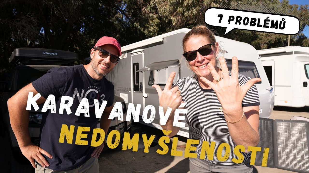 Co nás štve po 3 letech na karavanu | Kdo ty karavany navrhuje?!