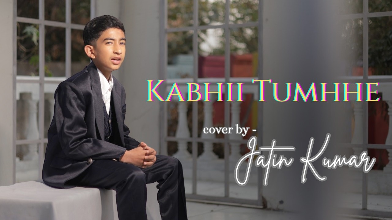 Kabhii Tumhhe | Cover By Jatin Kumar | Sidharth–Kiara | Javed-Mohsin | Darshan Raval | Rashmi V