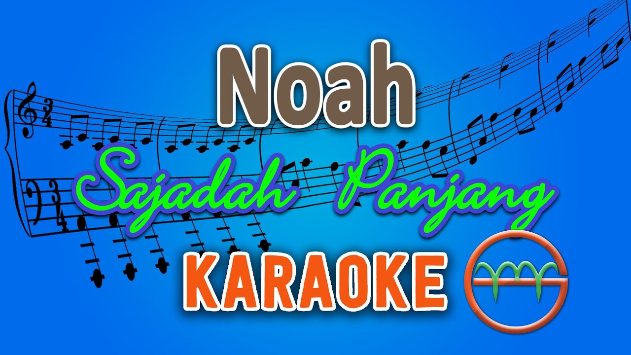 Noah - Sajadah Panjang (Karaoke) | GMusic