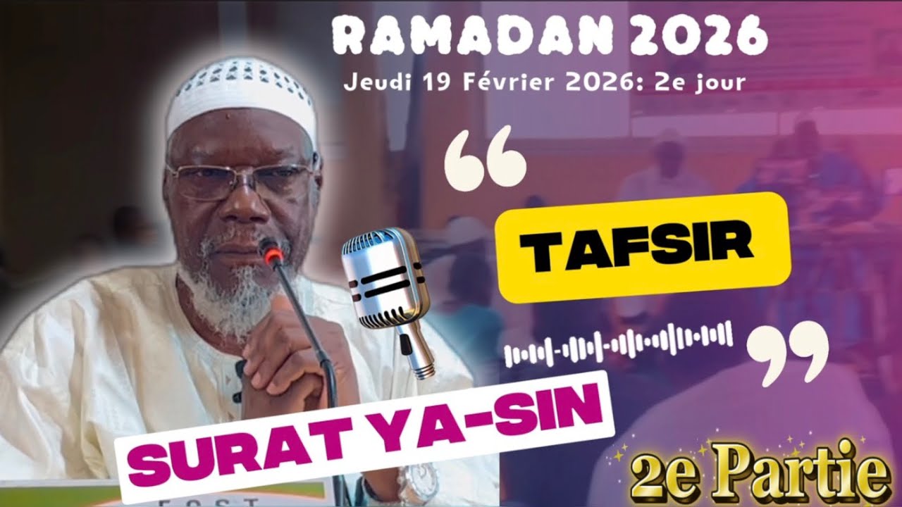  Cheikh Silly TIMERA – Tafsir de Sourate Ya-Sin | 2e Jour – 2ème Partie (19/02/2026)