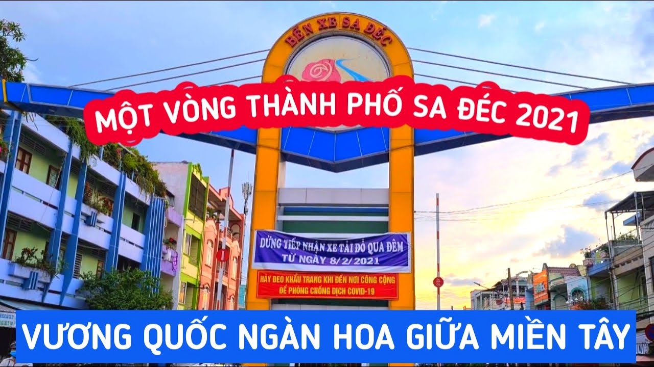 Một vòng thành phố Sa Đéc về chiều - vương quốc ngàn hoa giữa miền Tây | KPVL