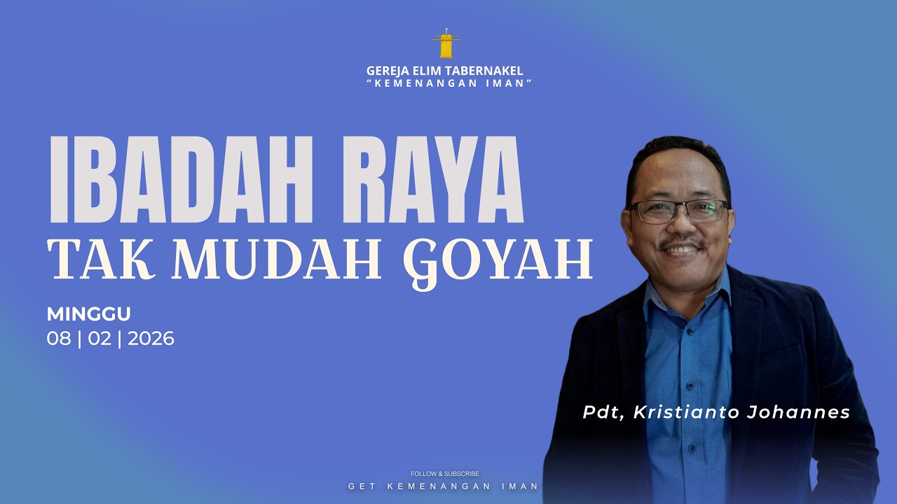 TAK MUDAH GOYAH | IBADAH RAYA | MINGGU, 08 FEBRUARI 2026