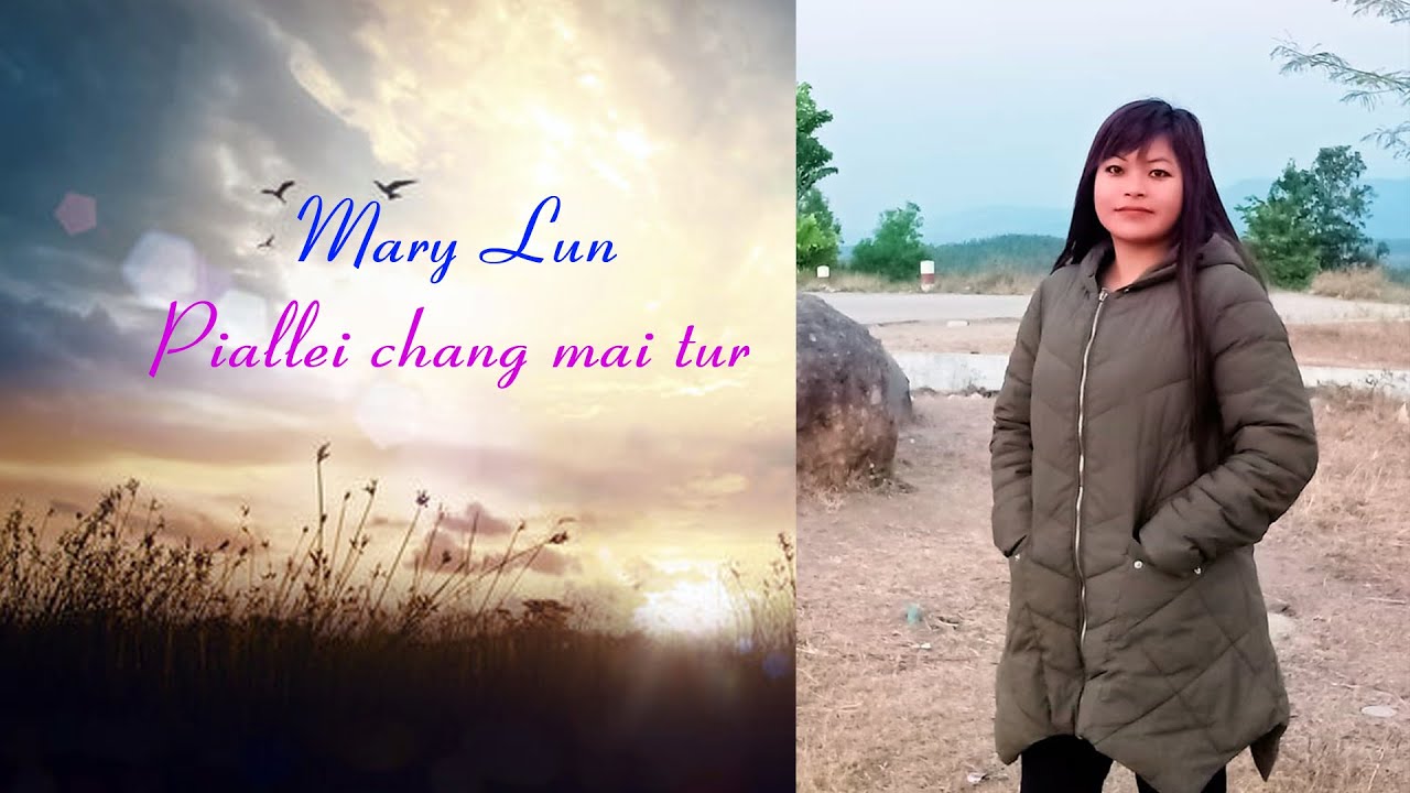 Mizo hla in, Mary Lun Piallei changmai tur