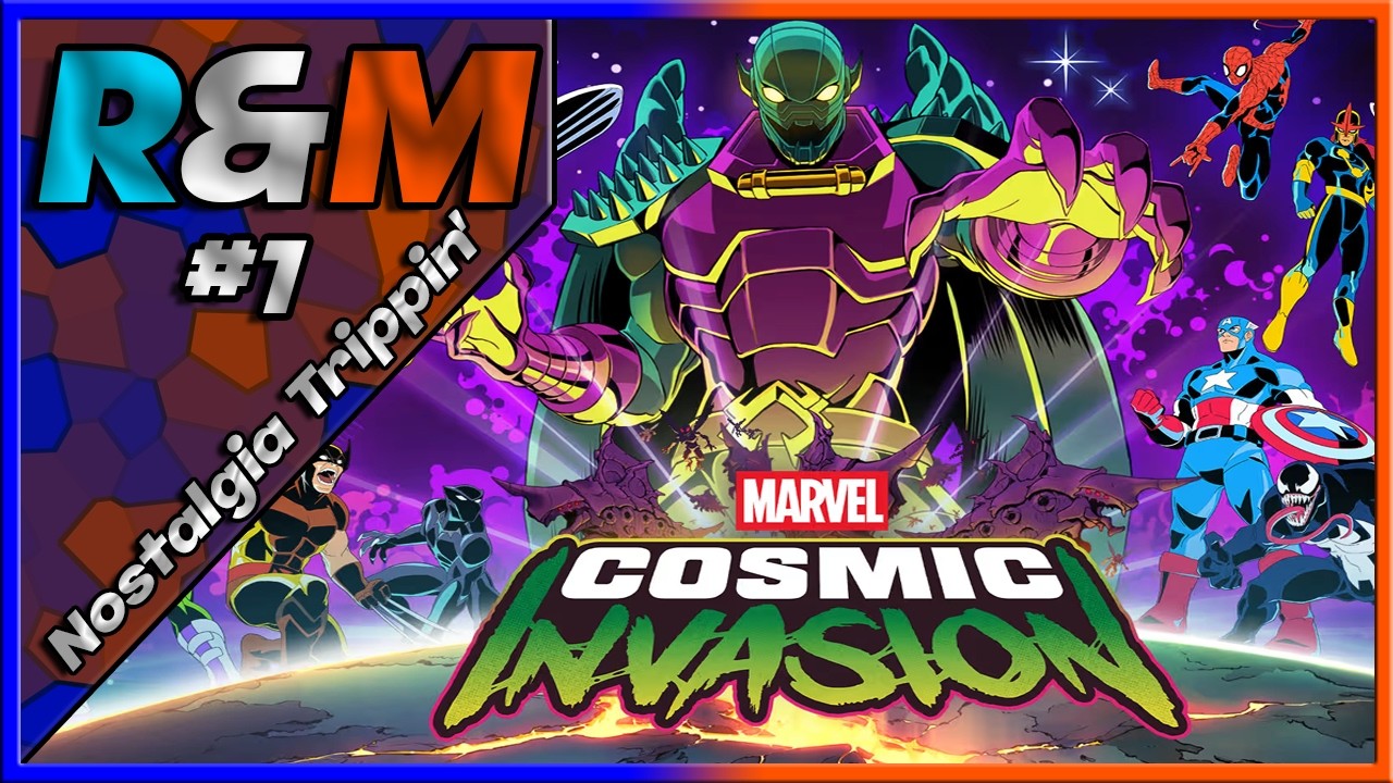 Avengers, X-Men, and Tag Team Action: Nostalgia Trippin' S1 E1: Marvel Cosmic Invasion
