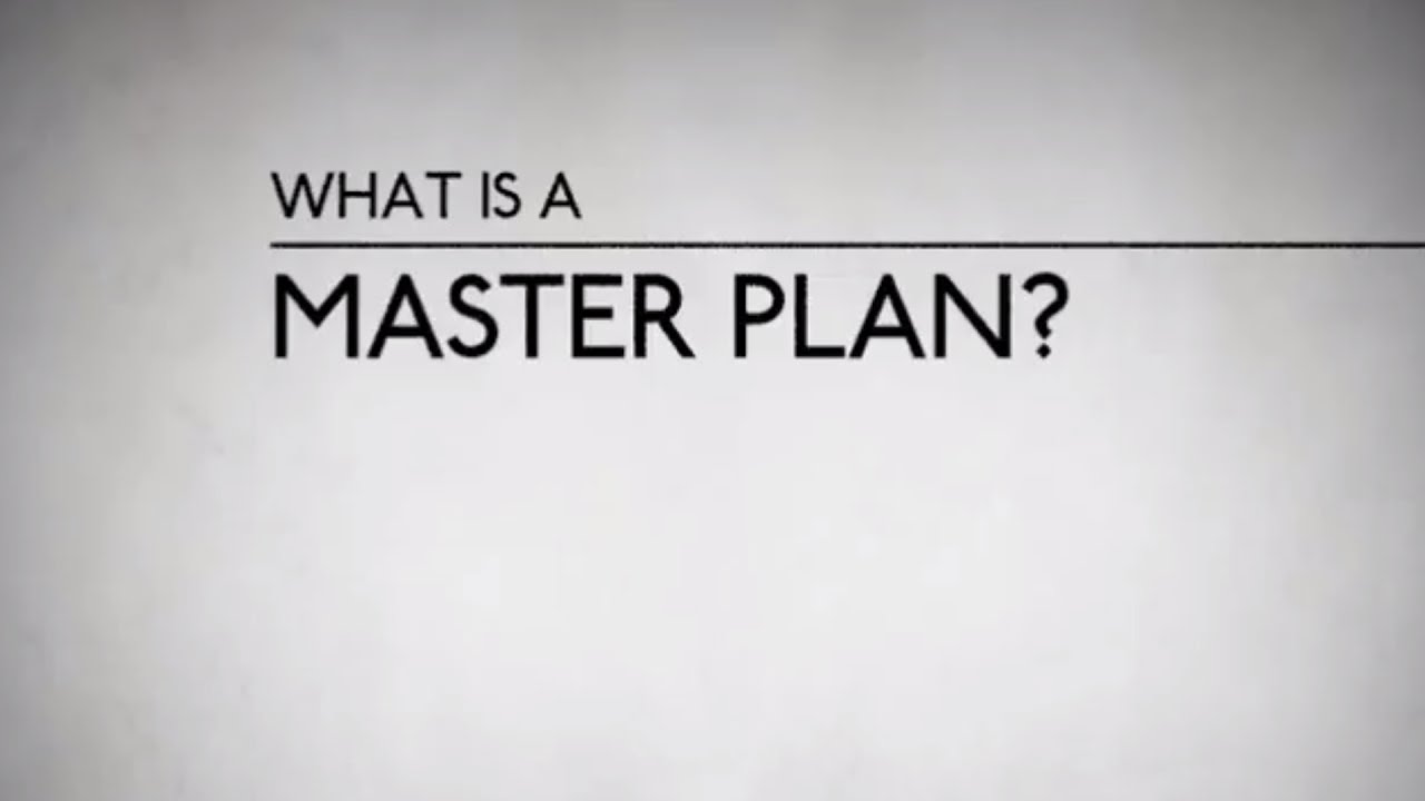 What is a Master Plan?