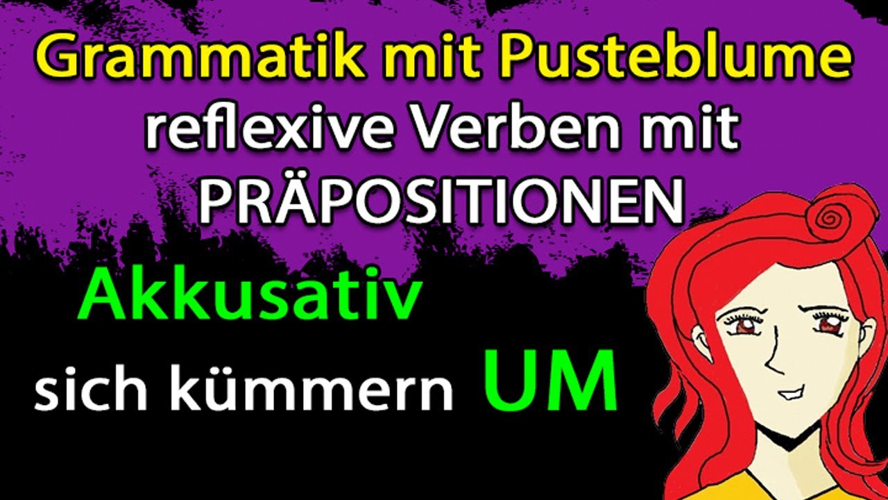 Reflexive Verben mit Präpositionen: sich kümmern um + Akkusativ (take care of / take charge of)