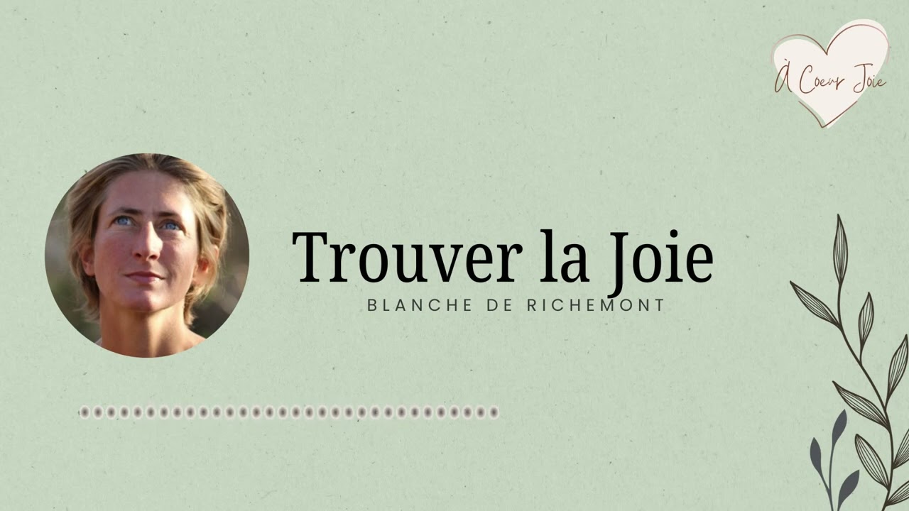 Épisode 22 : Trouver la Joie, avec Blanche de Richemont