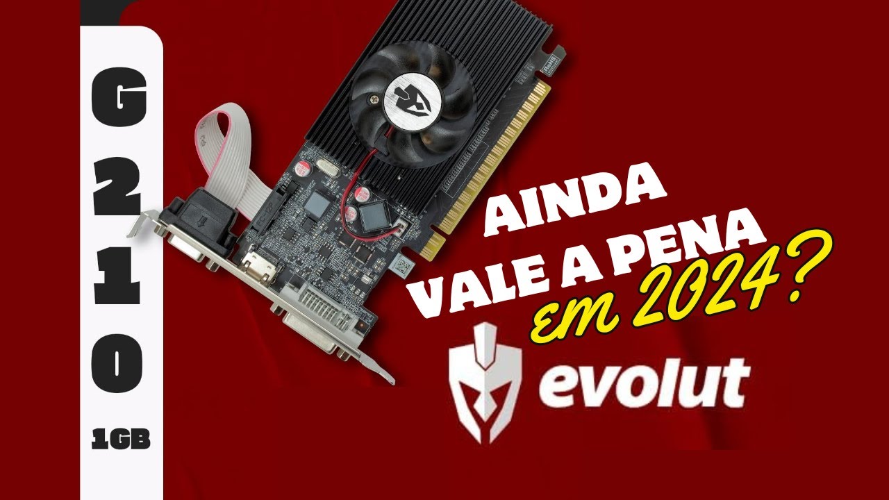 Análise Completa da Placa de Vídeo G210 1GB DDR3 | Vale a Pena em 2024?