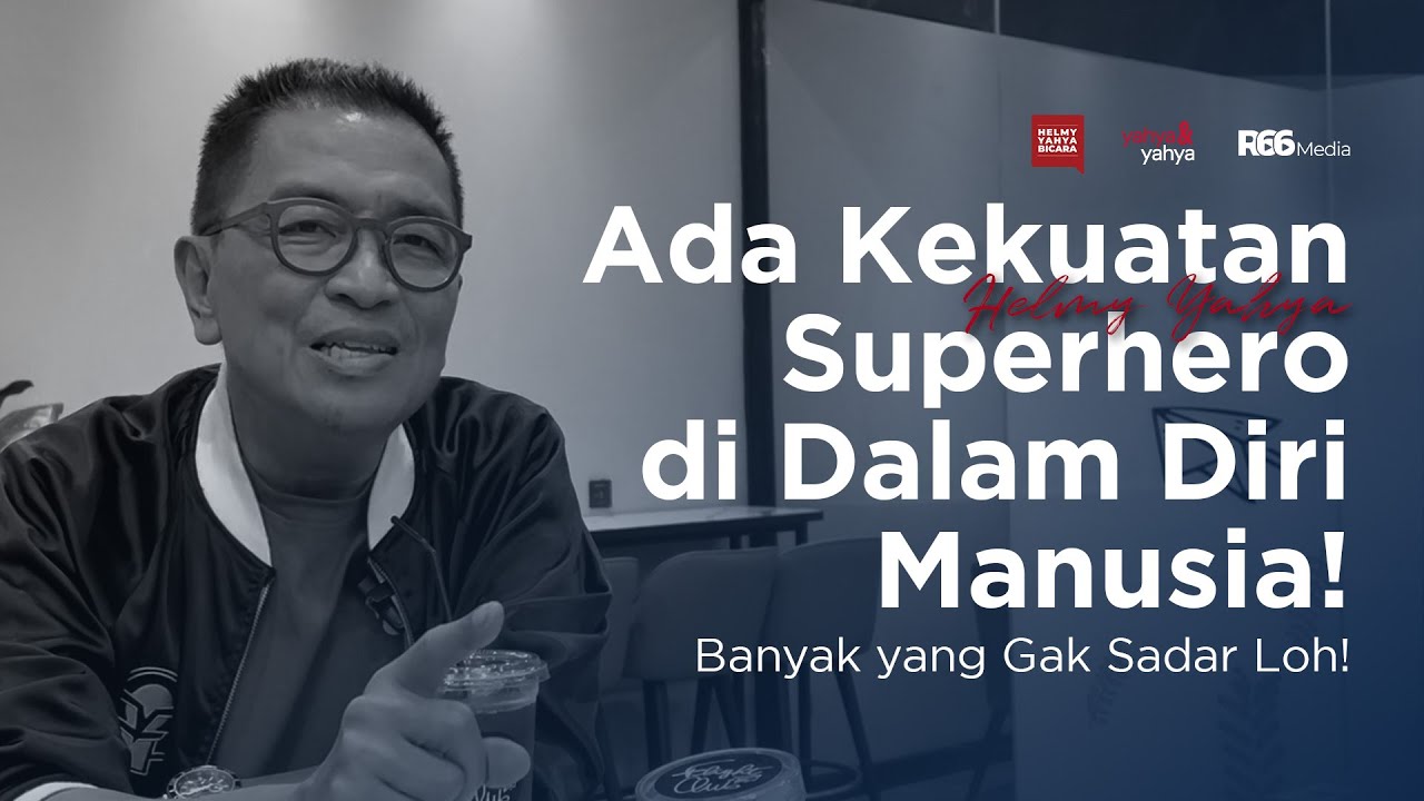 Ada Kekuatan Superhero Di Dalam Diri Manusia! | Helmy Yahya Bicara