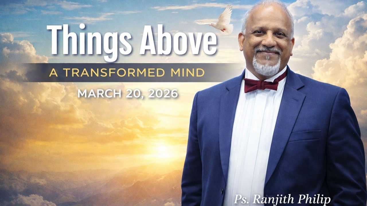 A Transformed Mind -  Ps. Ranjith Philip  (20.03.2026)