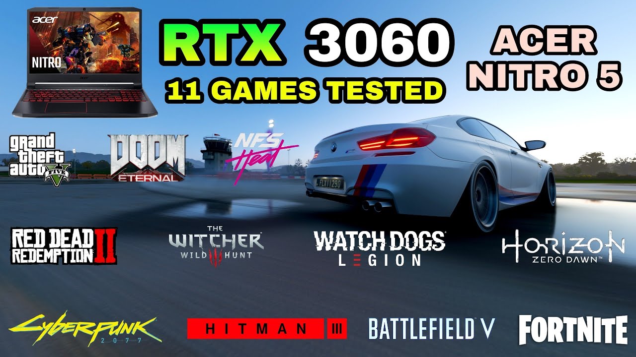 RTX 3060 Laptop + i5-10300H | 11 Games Tested in 2021 - Acer Nitro 5