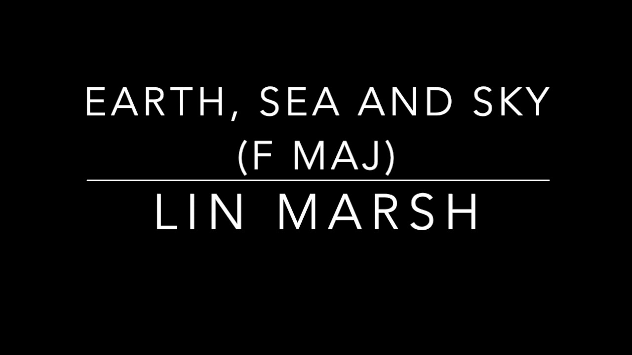 Earth, Sea and Sky - Lin Marsh piano accompaniment