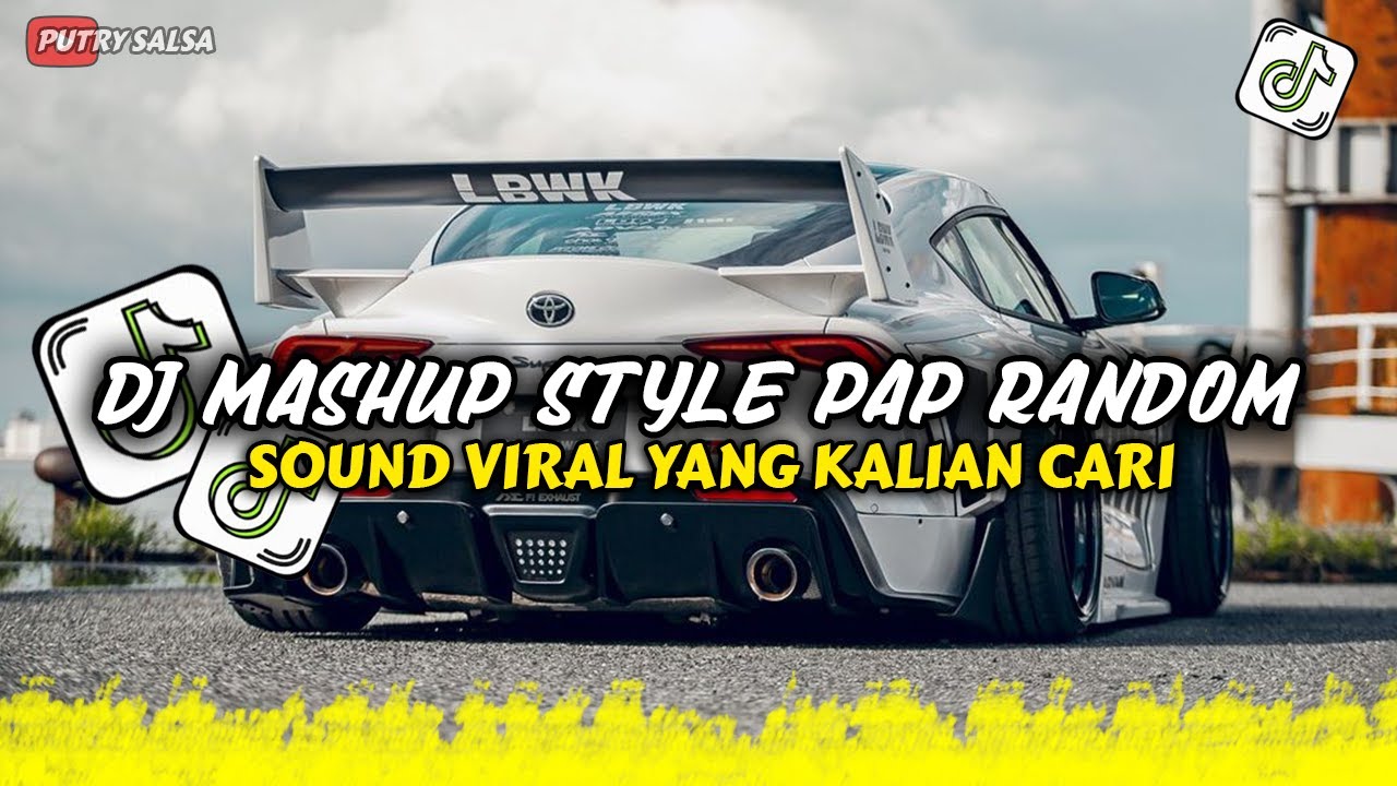 DJ MASHUP CAMPURAN STYLE PAP RANDOM DJ CAMPURAN REMIX VIRAL TIKTOK TERBARU SLOW MENGKANE