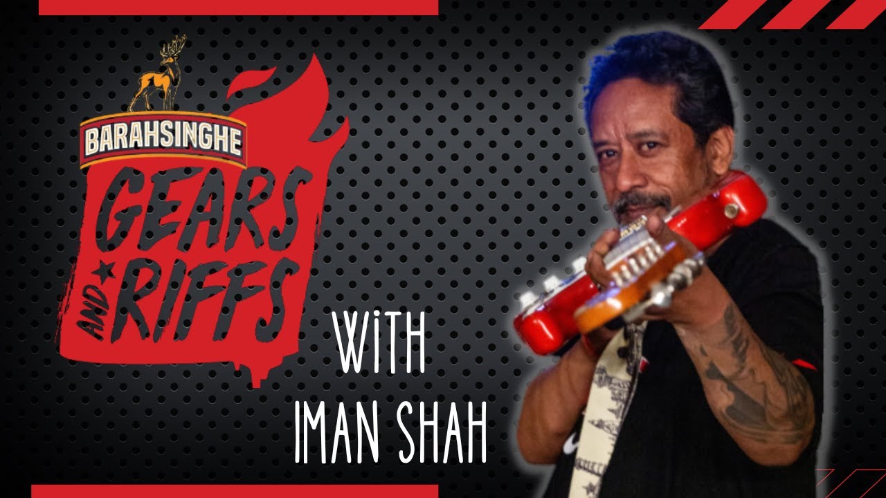 Barahsinghe Gears & Riffs w/ Iman Bikram Shah