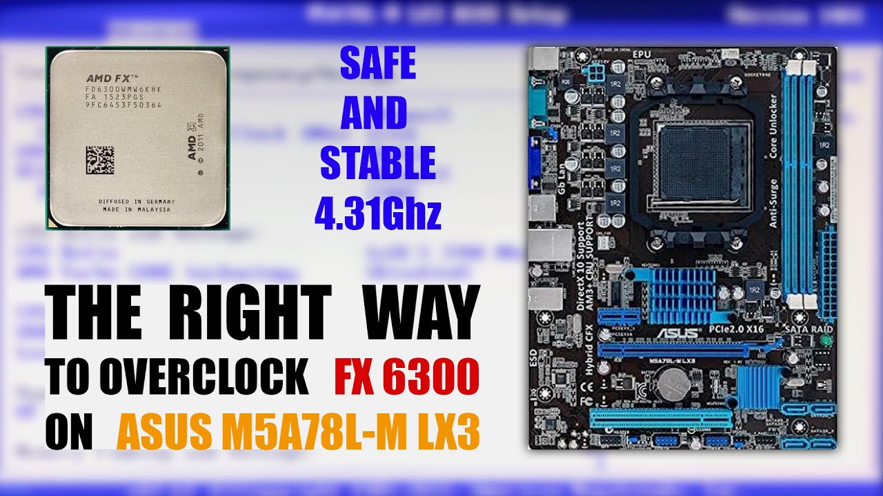 FX 6300 best overclocking on ASUS M5A78L-M LX3