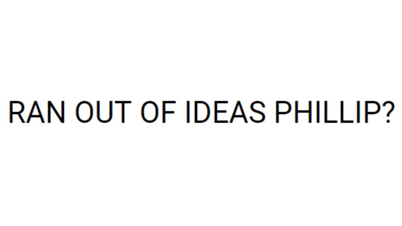 Running out of Ideas