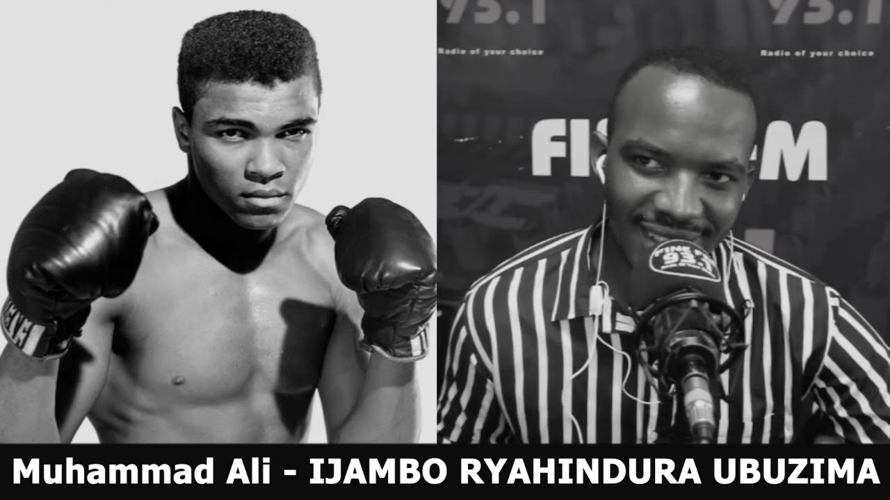 Muhammad Ali (FINAL) - IJAMBO RYAHINDURA UBUZIMA EP549
