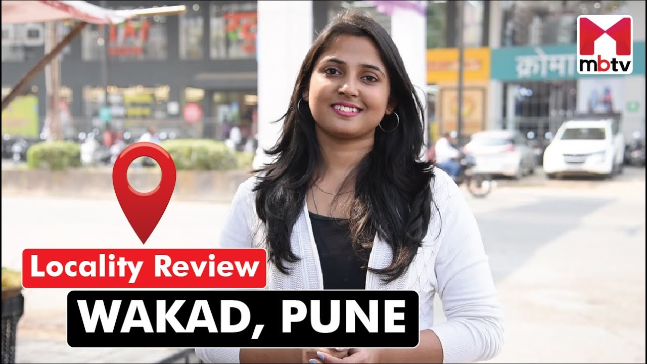 Locality Review: Wakad, Pune #locality #mbtv