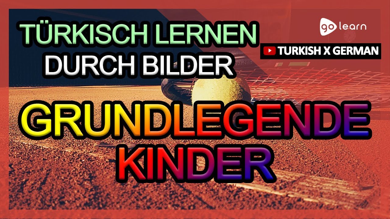Türkisch Lernen Durch Bilder |Türkisch Wortschatz Grundlegende Kinder | Golearn