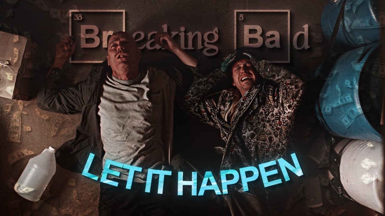 [4K] Breaking Bad「Edit」(Let it happen)
