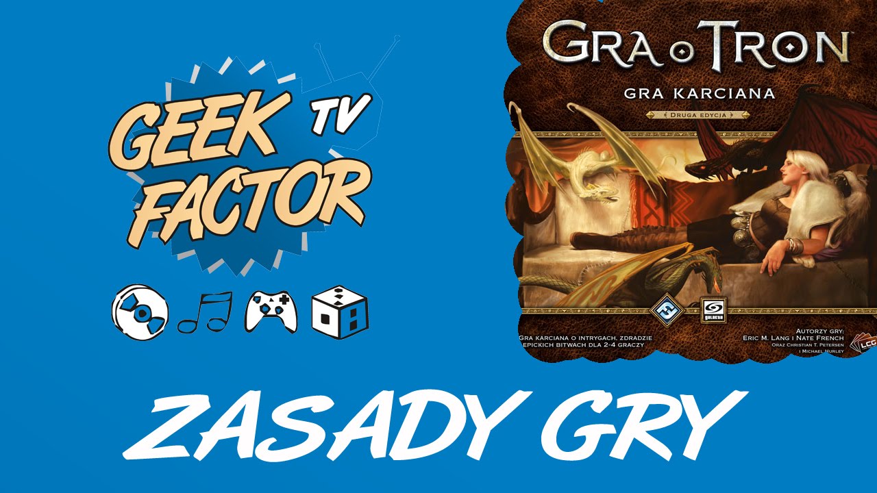 [ODC 127] Zasady gry GRA O TRON LCG