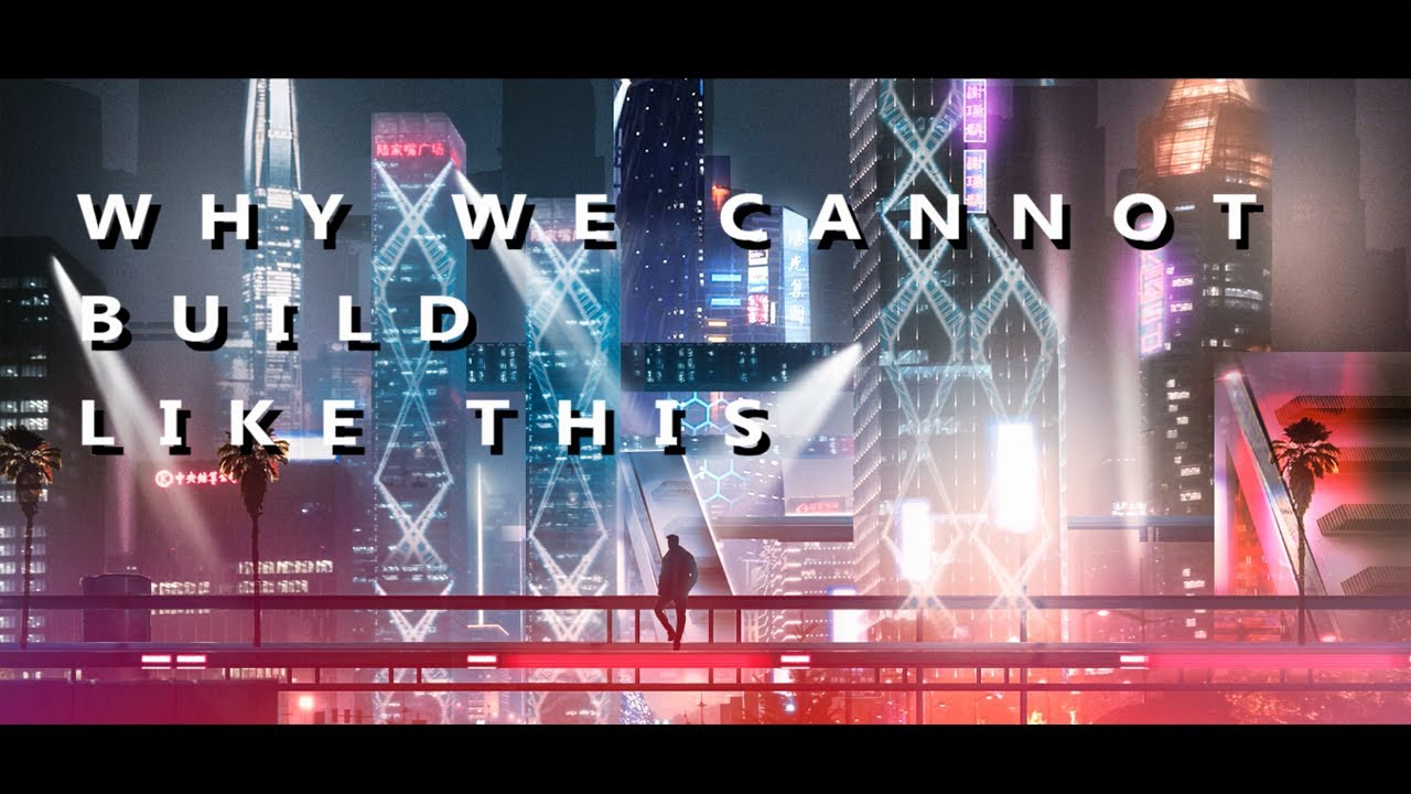 Why we cannot build like this. Why the cyberpunk city is impossible to build?