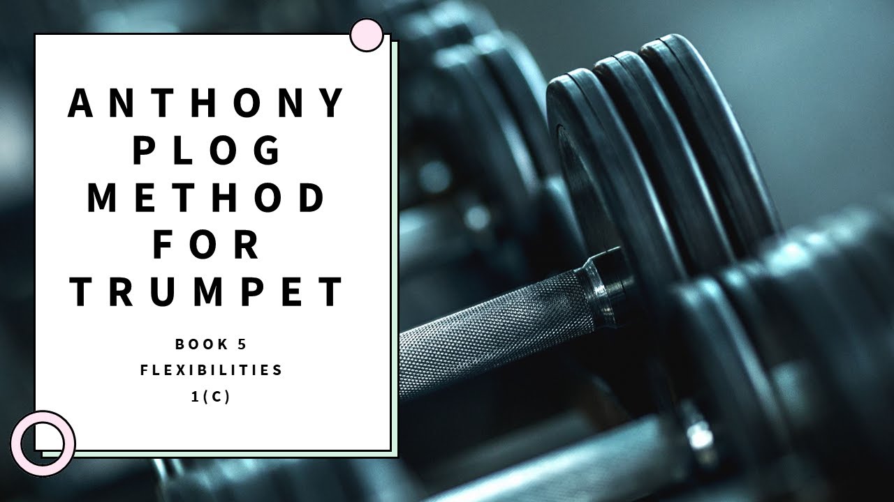 Anthony Plog  Method for Trumpet -  Book 5 Flexibilities Exercises and Etudes 1b