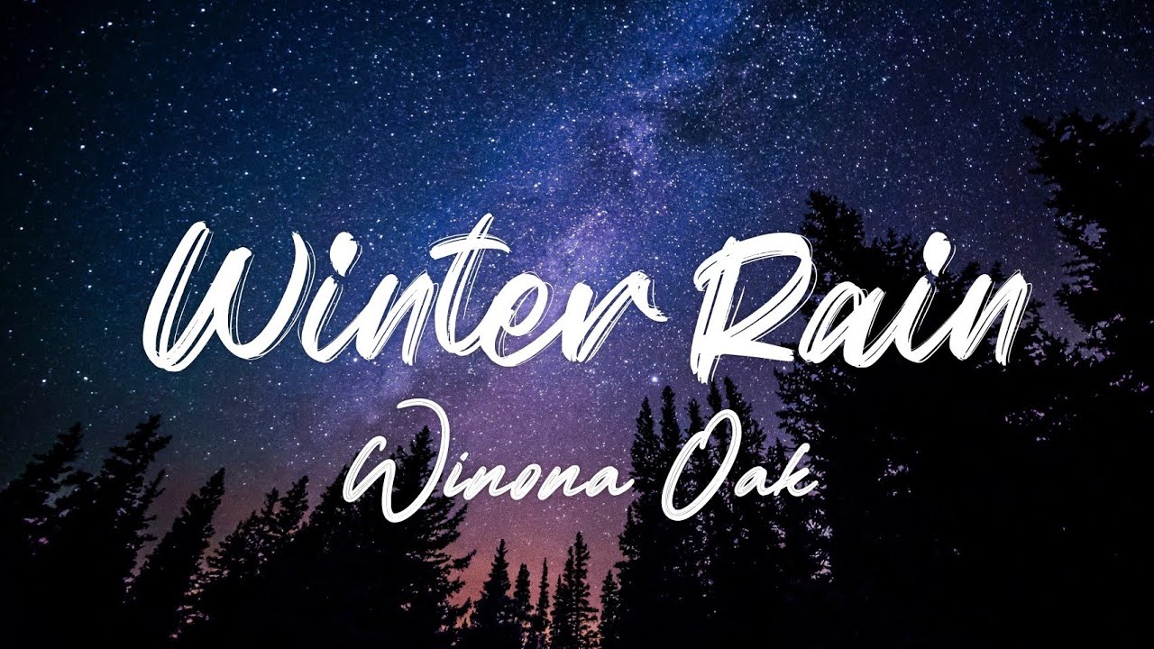 Winona Oak - Winter Rain (Lyrics)