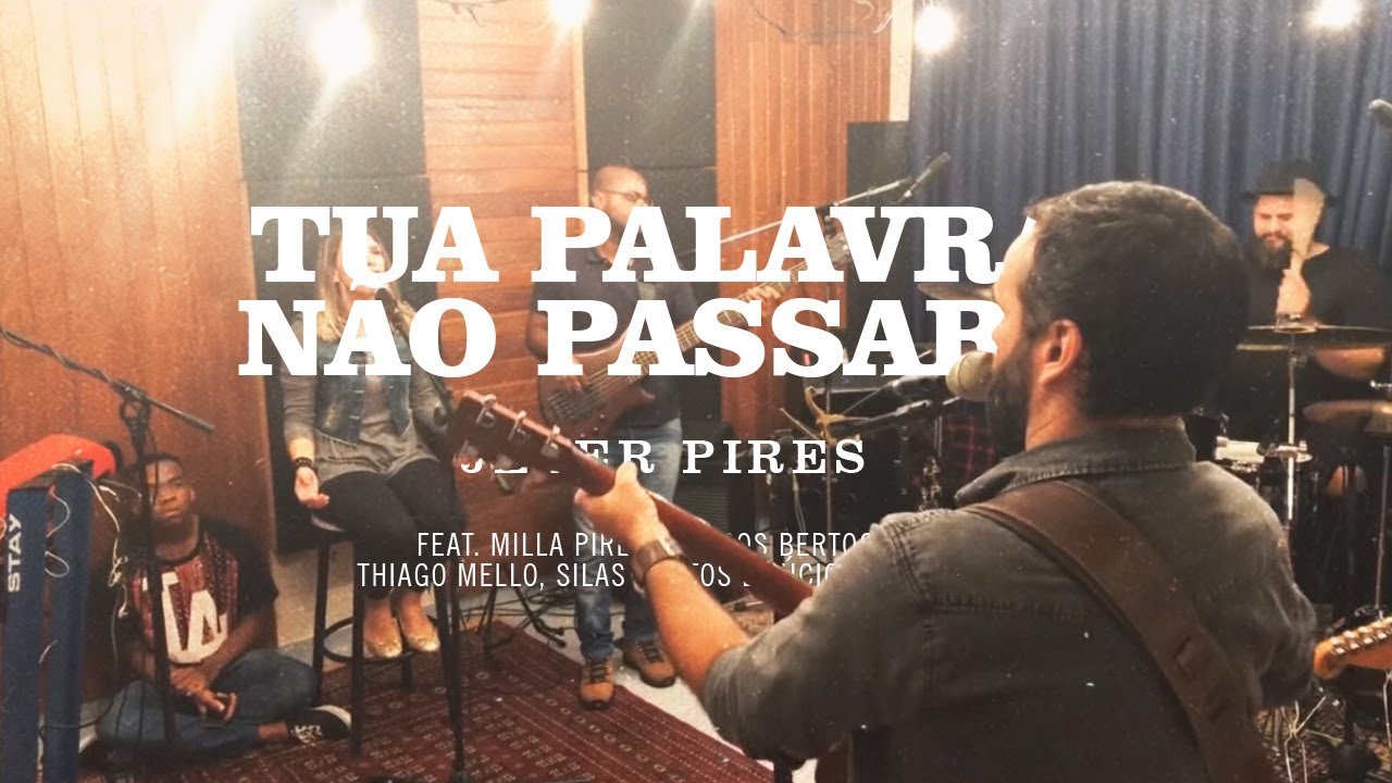 Tua Palavra Não Passará - Jeser Pires (Feat. Milla, Bertochi, Thiago Mello, Silas e Lucio de Paula)