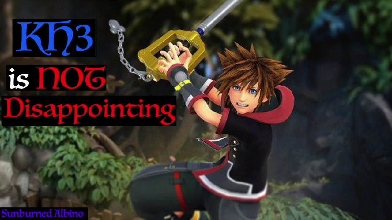 Just a Rant About Kingdom Hearts 3 NOT Being Disappointing