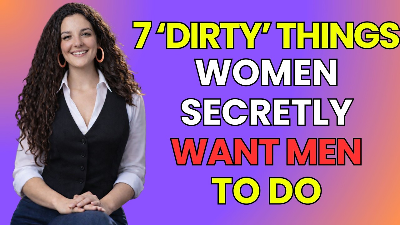 7 «непристойных» вещей, которые женщины тайно хотят, чтобы мужчины делали, но никогда не говорят ...
