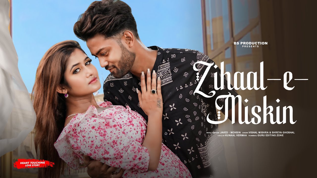 Zihaal E Miskin | Sad Love Story | Javed-Mohsin |  Shreya Ghoshal | New Hindi Song | BS Production