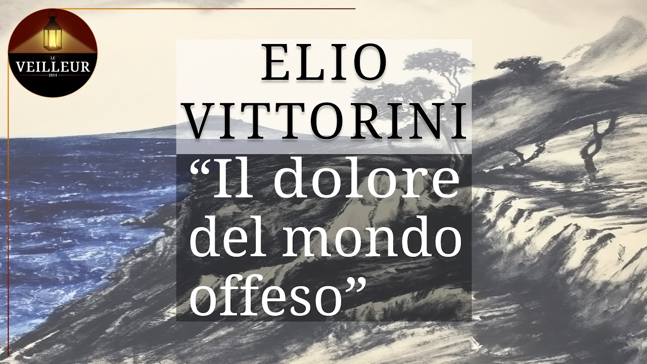 🇮🇹 “Il dolore del mondo offeso” – 𝘾𝙤𝙣𝙫𝙚𝙧𝙨𝙖𝙯𝙞𝙤𝙣𝙚 𝙞𝙣 𝙎𝙞𝙘𝙞𝙡𝙞𝙖, di Elio 𝗩𝗶𝘁𝘁𝗼𝗿𝗶𝗻𝗶 (1908-1966) [vostfr]
