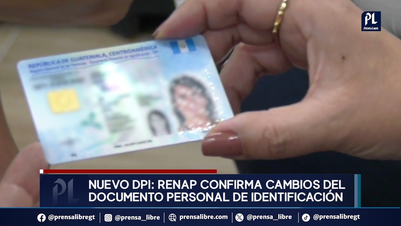 Renap revela detalles del nuevo Documento Personal de Identificación (DPI)