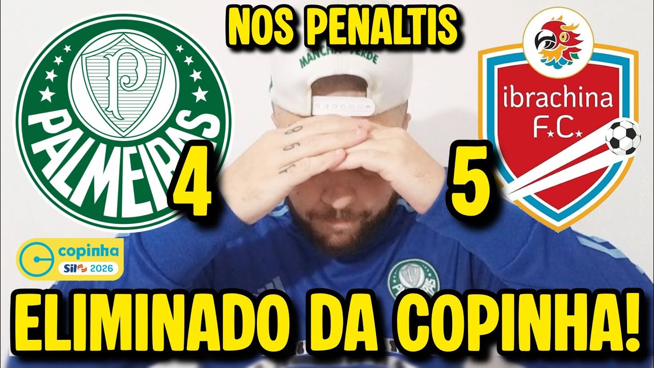 PALMEIRAS 2 (4) x (5) 2 IBRACHINA! VERDÃO ELIMINADO DA COPINHA! EDUARDO CONCEIÇÃO UM CONSELHO