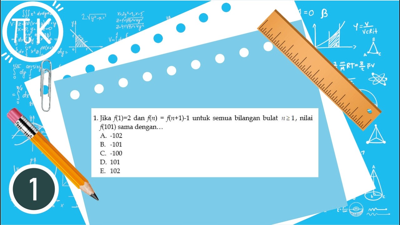 Jika f(1)=2 dan f(n) = f(n+1)-1 untuk semua bilangan bulat n≥1, nilai f(101) sama dengan…