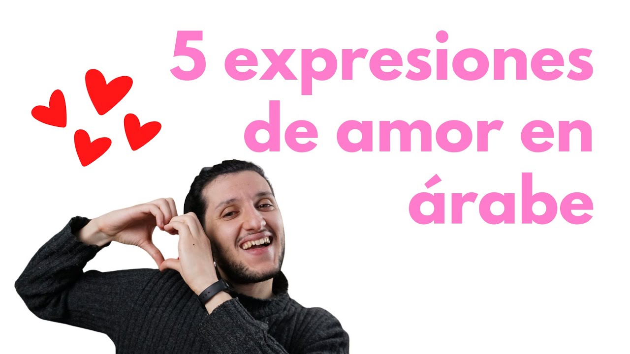 5 expresiones de amor en árabe estándar 💖 